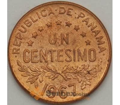 Монета Панама 1 сентесимо 1967 aUNC КМ22 (J05.19) арт. 18684