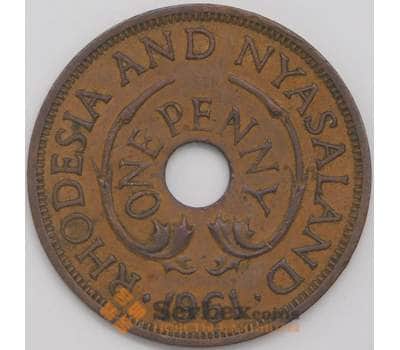 Родезия и Ньясаленд монета 1 пенни 1961 КМ2 ХF арт. 41229
