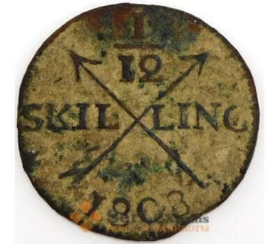 Швеция монета 1/12 скиллинга 1808 КМ563 VG арт. 47187