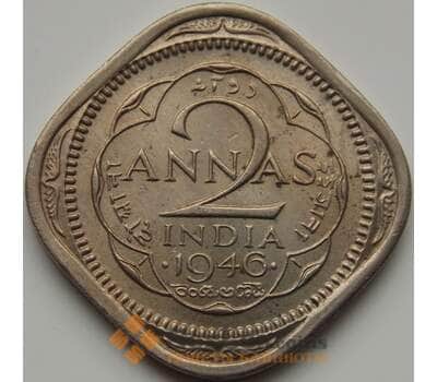 Монета Британская Индия 2 анна 1946-1947 КМ542 aUNC арт. 7537
