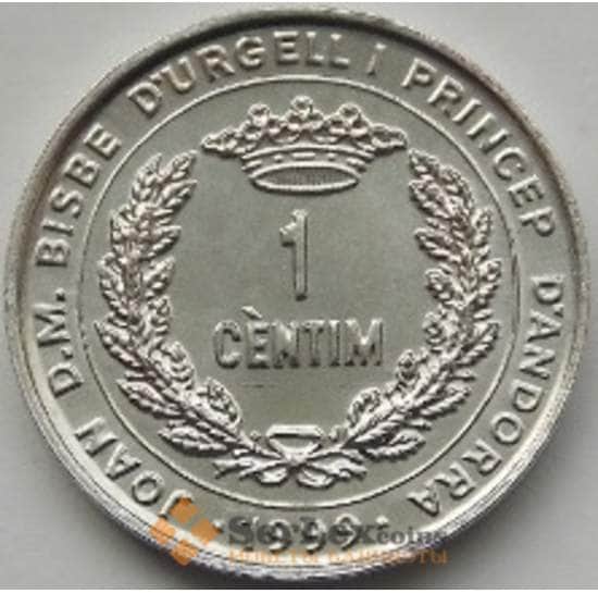 Андорра монета 1 сантим 1999 КМ171 UNC арт. С00124