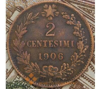 Италия 2 чентезимо 1906 КМ38 XF на строне портрета лак арт. 41740