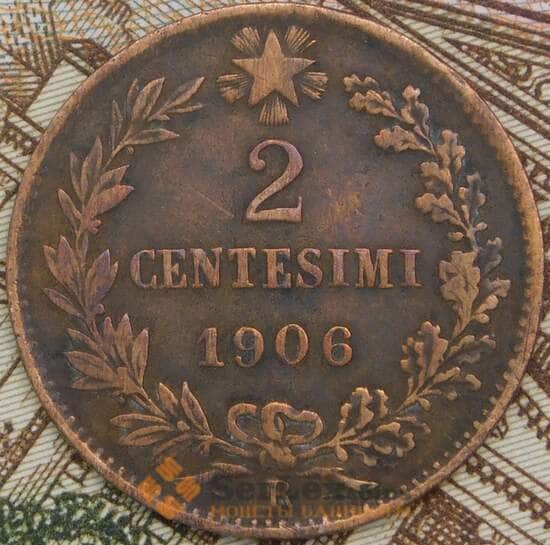 Италия 2 чентезимо 1906 КМ38 XF на строне портрета лак арт. 41740