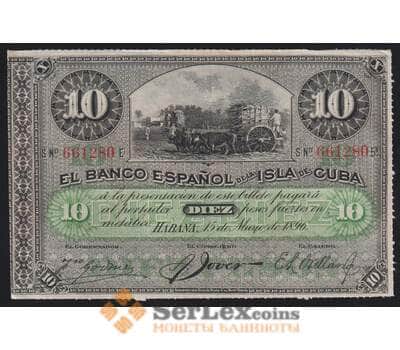 Куба 10 песо 1896 Р49d aUNC Надпечатка PLATA арт. 52468