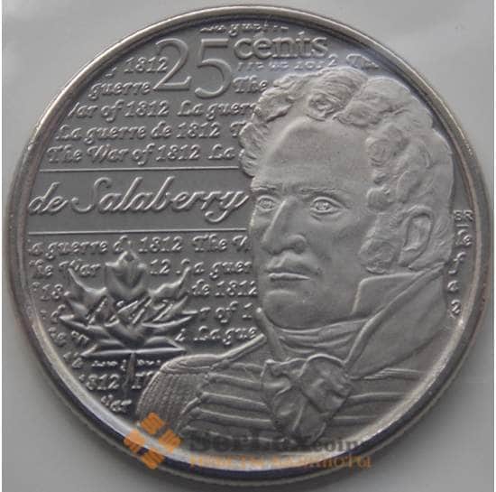 Канада 25 центов 2013 Шарль де Салаберри (война 1812) Unc арт. С04193