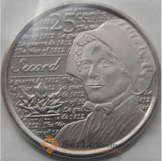 Канада монета 25 центов 2013 Лора Секорд (война 1812) Unc арт. С04195
