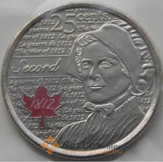 Канада монета 25 центов 2013 Лора Секорд (война 1812) Unc цветная арт. С04196