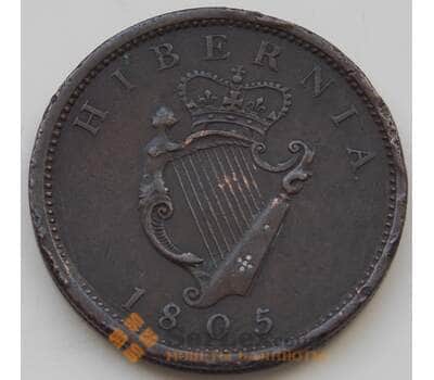 Монета Ирландия 1 пенни 1805 КМ148.1 VF арт. 7274