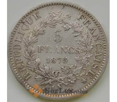 Монета Франция 5 франков 1875 А КМ820.1 VF Серебро арт. 5384