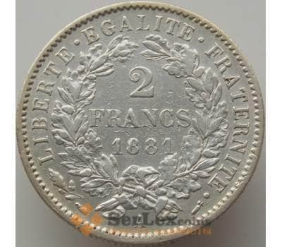 Монета Франция 2 франка 1881 А КМ817 XF+ арт. 9269